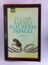 Flauberts Papagei von Julian Barnes