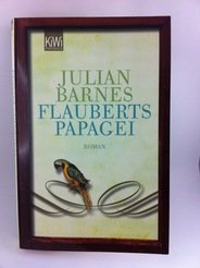 Flauberts Papagei von Julian Barnes